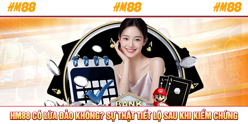 HM88 có lừa đảo hay không sự thật tiết lộ